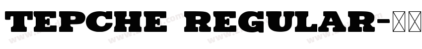 Tepche Regular字体转换